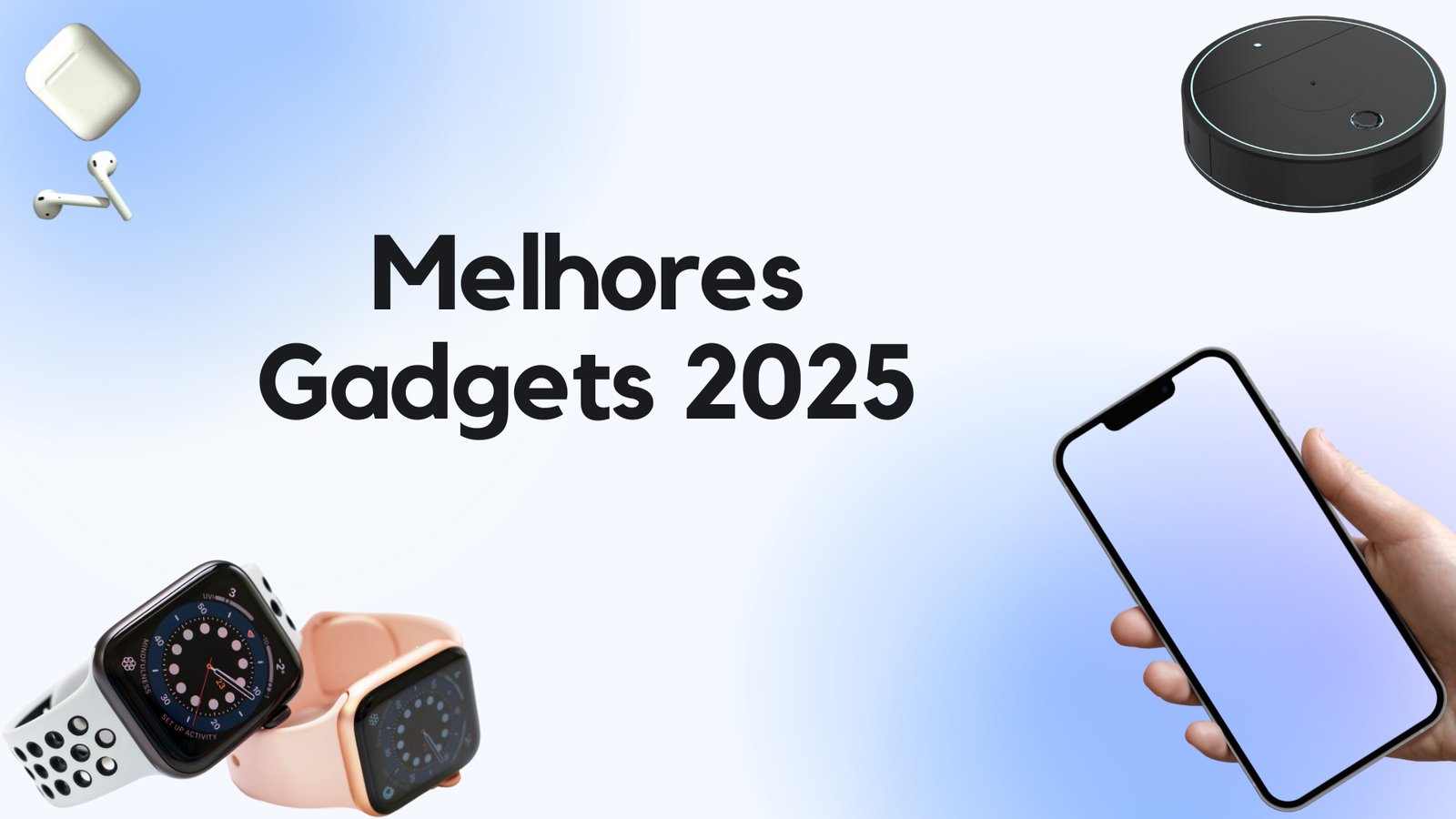 Os Gadgets Mais Inovadores que Você Precisa Conhecer em 2025